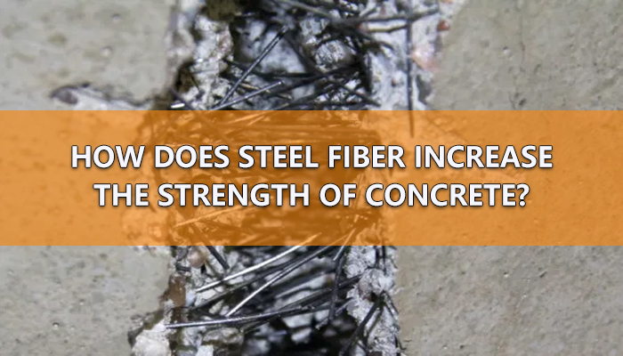 How does steel fiber increase the strength of concrete?