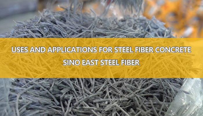 Uses and Applications for Steel Fiber Concrete